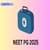 NEET PG 2025 - Admit Card (Out), Exam Date (August 3), Syllabus, Exam Pattern & Preparation